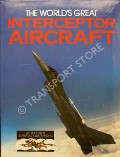 Book cover of The World's Great Interceptor Aircraft  by MARSHALL, Chris (ed.) 